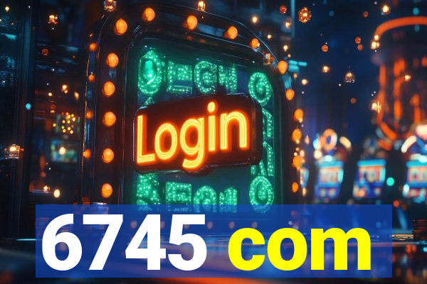 6745 com